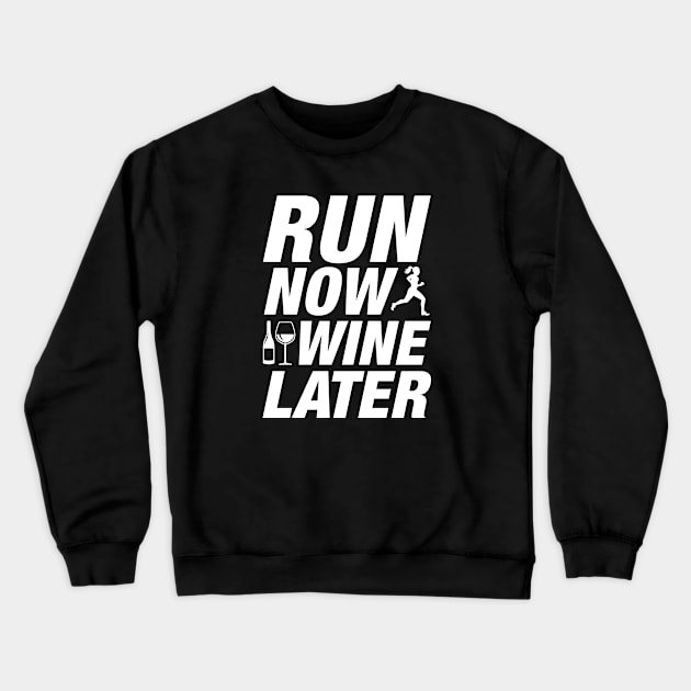 Run Now Wine Later Crewneck Sweatshirt by VectorPlanet